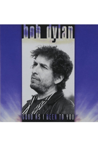 Bob Dylan - Good as I Been to You LP - omot