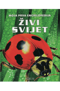ŽIVI SVIJET MOJA PRVA ENCIKLOPEDIJA - naslovnica