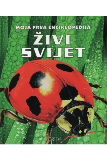 ŽIVI SVIJET MOJA PRVA ENCIKLOPEDIJA - naslovnica