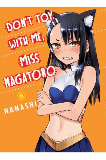 Don't Toy With Me, Miss Nagatoro, Vol. 06 (Manga) - naslovnica