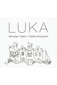 Miroslav Tadić & Yvette Holzwart - Luka CD - omot