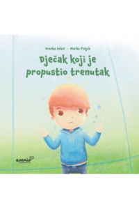 Dječak koji je propustio trenutak (Slikovnica) - naslovnica