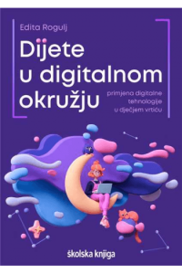Dijete u digitalnom okružju – primjena digitalne tehnologije u dječjem vrtiću - naslovnica
