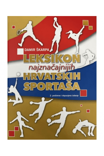 Leksikon najznačajnijih hrvatskih sportaša, 2. prošireno i dopunjeno izdanje - naslovnica