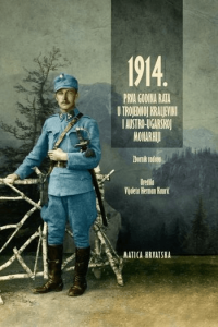 1914. - prva godina rata u Trojednoj Kraljevini i Austro-Ugarskoj Monarhiji - naslovnica
