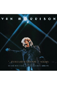 Van Morrison - ..its Too Late to Stop Now...volume I CD - omot