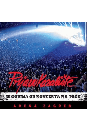 Prljavo kazalište - 30 Godina od koncerta na trgu, Arena Zagreb CD - omot