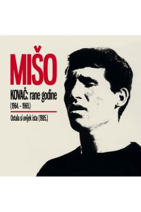 Mišo Kovač - Rane godine 1964.-1969. Ostala si uvijek ista CD - omot