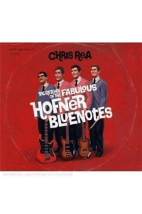 Rea, Chris - Return Of The Fabulous Hofner Bluenotes CD - omot