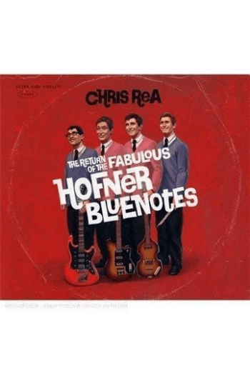 Rea, Chris - Return Of The Fabulous Hofner Bluenotes CD - omot