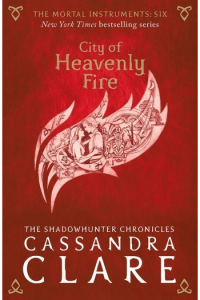 City of Heavenly Fire (Mortal Instruments #06) - naslovnica