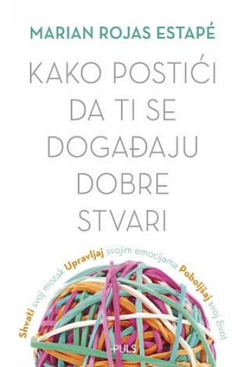 Kako postići da ti se događaju dobre stvari - naslovnica