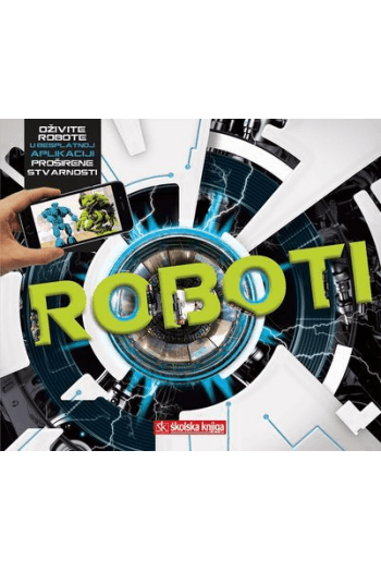 Roboti – Knjiga S Aplikacijom Za Proširenu Stvarnost - naslovnica