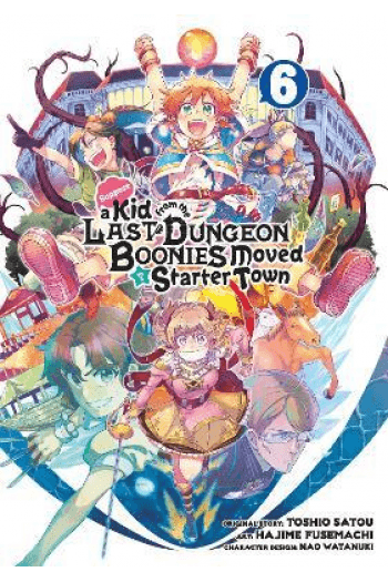 Suppose A Kid From The Last Dungeon Boonies Moved To A Starter Town, Vol. 06 - slika proizvoda