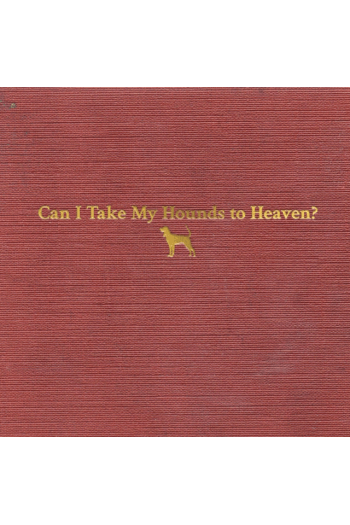 Tyler Childers - Can I Take My Hounds to Heaven? CD - omot