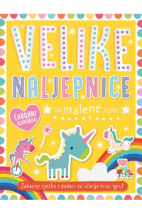 Velike naljepnice za male ruke: Čarobni jednorozi - naslovnica