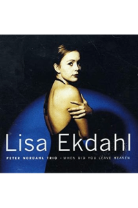 Lisa Ekdahl, Peter Nordahl Trio - When Did You Leave Heaven CD - omot