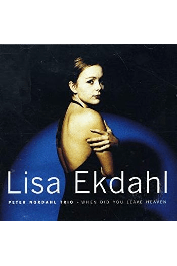 Lisa Ekdahl, Peter Nordahl Trio - When Did You Leave Heaven CD - omot