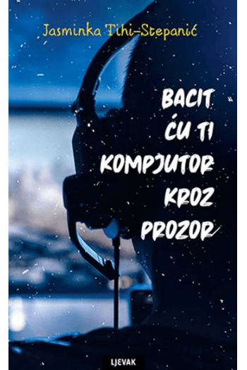 Bacit ću ti kompjutor kroz prozor - naslovnica