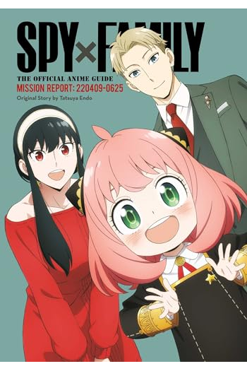 Spy x Family: The Official Anime Guide—Mission Report: 220409-0625 (Manga) - naslovnica