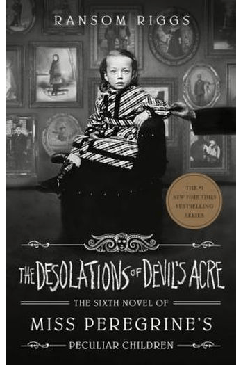 The Desolations of Devil's Acre (Miss Peregrine's Children #06) - naslovnica