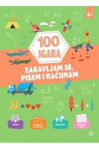 100 Igara zabavljam se, pišem i računam 6+ - naslovnica