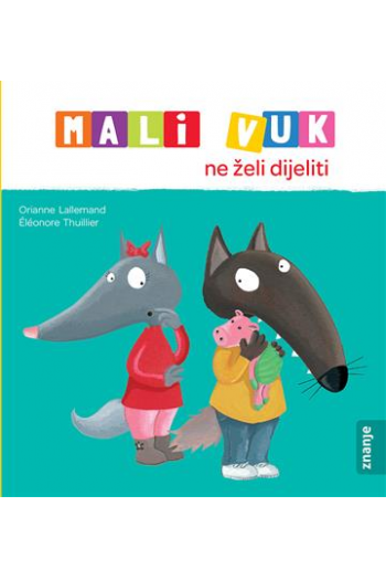 Mali Vuk ne želi dijeliti (Slikovnica) - naslovnica