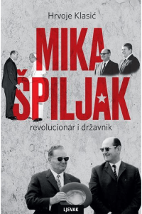 MIKA ŠPILJAK: revolucionar i državnik - naslovnica