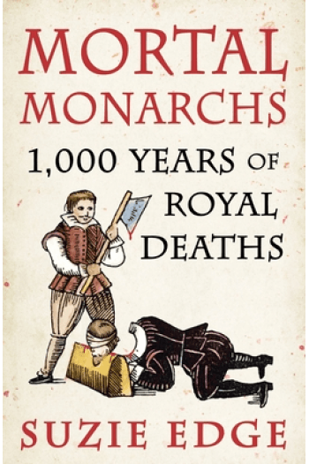 Mortal Monarchs 1000 Years of Royal Deaths - naslovnica