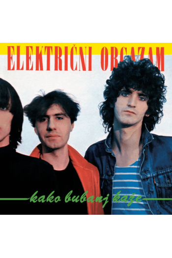 Električni Orgazam – Kako bubanj kaže (LP) glazbeno izdanje