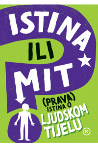 Istina ili mit: (Prava) istina o ljudskom tijelu - naslovnica