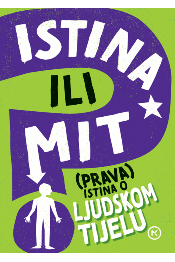 Istina ili mit: (Prava) istina o ljudskom tijelu - naslovnica