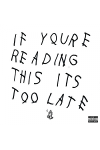 If You're Reading This Its Too Late