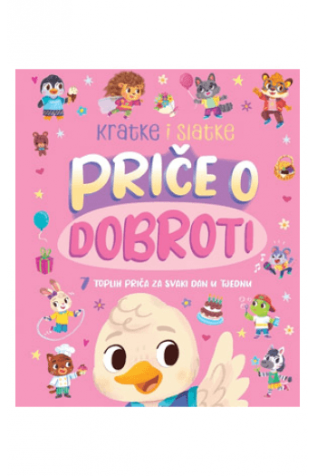 Kratke i slatke - Priče o dobroti (Slikovnica) - naslovnica