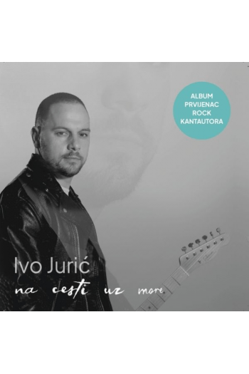 Ivo Jurić - Na cesti uz more CD - omot