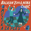 Balkan Zoo i Nina Čorić - Muzika za ples LP - omot