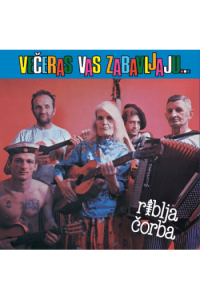 Riblja Čorba – Večeras vas zabavljaju muzičari koji piju (LP) glazbeno izdanje