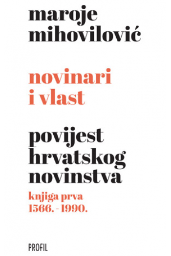 Novinari i vlast - knjiga prva (1566.-1990.) - naslovnica