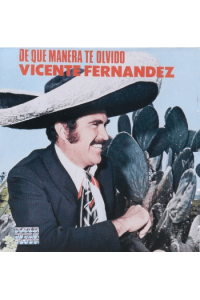 Vicente Fernandez - De Que Manera Te Olvido - omot