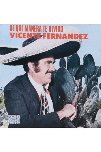 Vicente Fernandez - De Que Manera Te Olvido - omot