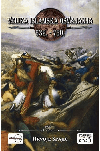 Velika islamska osvajanja 632.-750. - naslovnica