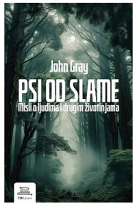 Psi od slame - Misli o ljudima i drugim životinjama - naslovnica