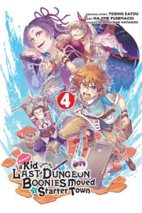 Suppose A Kid From The Last Dungeon Boonies Moved To A Starter Town, Vol. 04