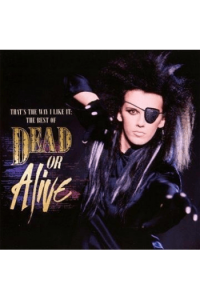 Dead Or Alive - Camden Best Of..Thats The Way I Like It CD - omot
