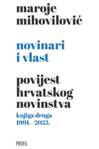 Novinari i vlast - knjiga druga (1991.- 2025.) - naslovnica