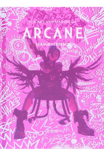The Art and Making Of Arcane - League of Legends - naslovnica