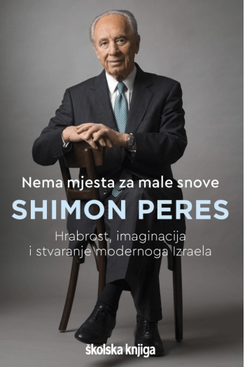 Nema mjesta za male snove: Hrabrost, imaginacija i stvaranje modernog Izraela - naslovnica