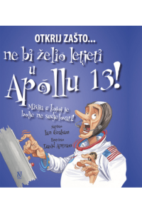 Otkrij zašto... ne bi želio letjeti u Apollu 13! (Slikovnica) - naslovnica