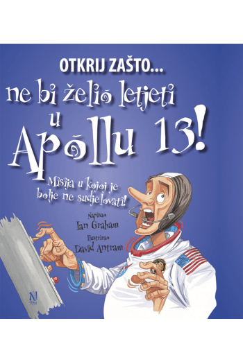 Otkrij zašto... ne bi želio letjeti u Apollu 13! (Slikovnica) - naslovnica