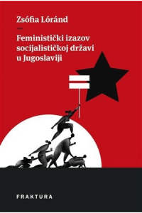 Feministički izazov socijalističkoj državi u Jugoslaviji - naslovnica